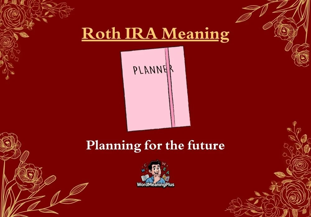 Roth IRA Meaning
