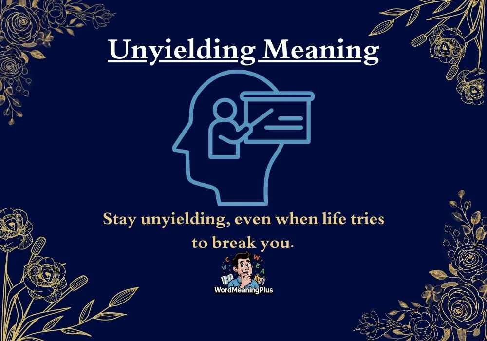 Unyielding Meaning