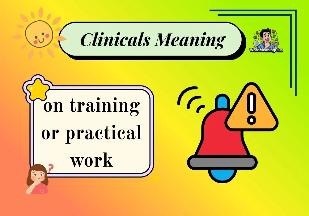 Clinicals Meaning