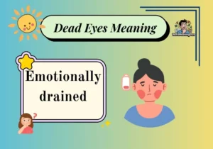 Dead Eyes Meaning